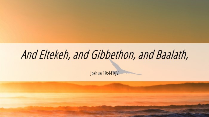 Picture 06 - Joshua 19:44 KJV Desktop Wallpaper - And Eltekeh, and Gibbethon, and - Desktop Bible Verse Wallpaper