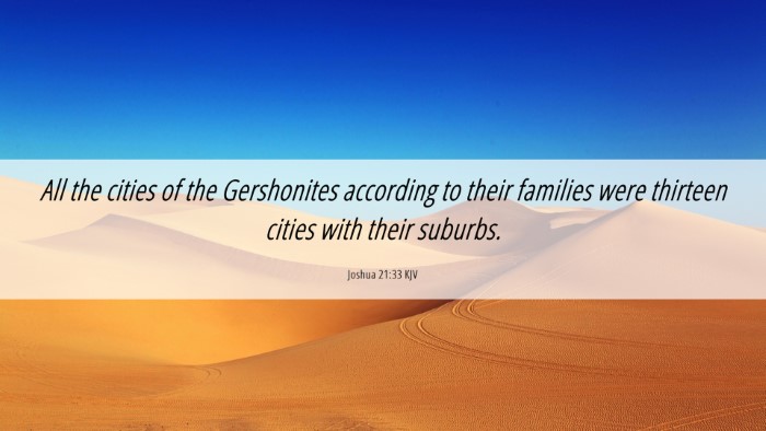 Picture 06 - Joshua 21:33 KJV Desktop Wallpaper - All the cities of the Gershonites according to - Desktop Bible Verse Wallpaper