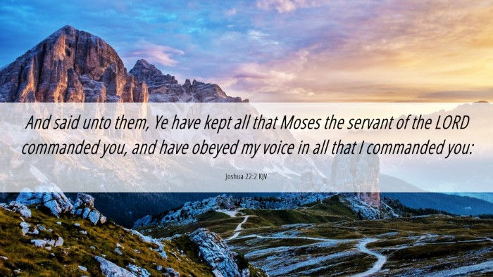 Picture 06 - Joshua 22:2 KJV Desktop Wallpaper - And said unto them, Ye have kept all that Moses - Desktop Bible Verse Wallpaper