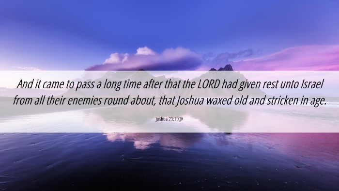 Picture 06 - Joshua 23:1 KJV Desktop Wallpaper - And it came to pass a long time after that the - Desktop Bible Verse Wallpaper