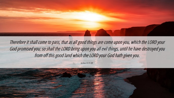 Picture 06 - Joshua 23:15 KJV Desktop Wallpaper - Therefore it shall come to pass, that as all good - Desktop Bible Verse Wallpaper
