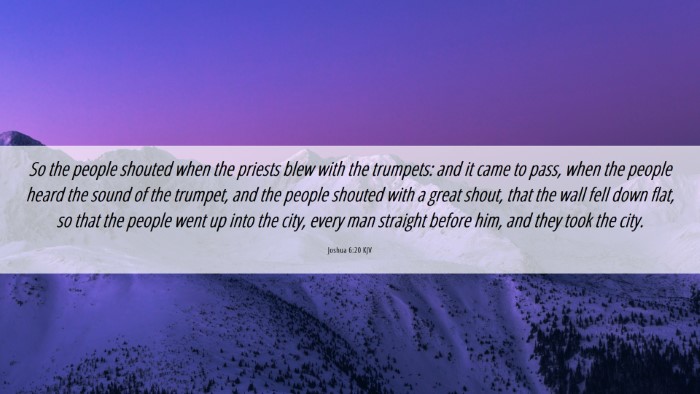 Picture 06 - Joshua 6:20 KJV Desktop Wallpaper - So the people shouted when the priests blew with - Desktop Bible Verse Wallpaper
