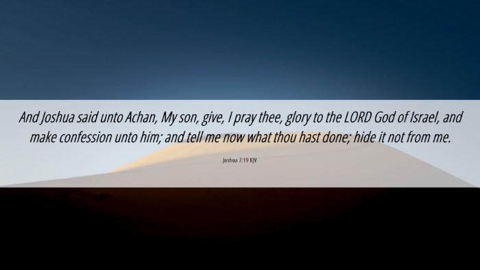 Picture 06 - Joshua 7:19 KJV Desktop Wallpaper - And Joshua said unto Achan, My son, give, I pray - Desktop Bible Verse Wallpaper