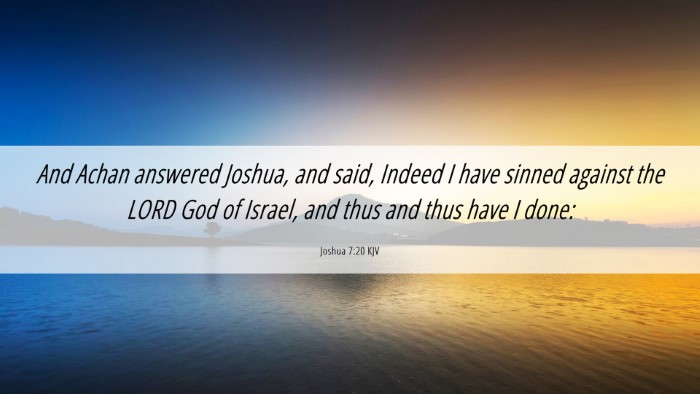 Picture 06 - Joshua 7:20 KJV Desktop Wallpaper - And Achan answered Joshua, and said, Indeed I - Desktop Bible Verse Wallpaper