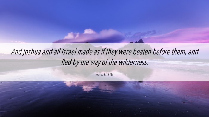 Picture 06 - Joshua 8:15 KJV Desktop Wallpaper - And Joshua and all Israel made as if they were - Desktop Bible Verse Wallpaper