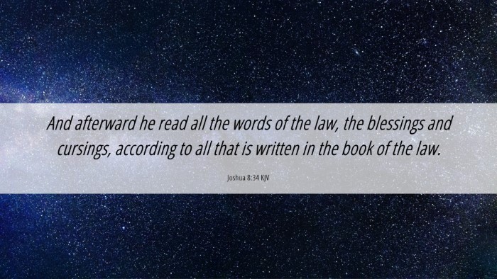 Picture 06 - Joshua 8:34 KJV Desktop Wallpaper - And afterward he read all the words of the law, - Desktop Bible Verse Wallpaper
