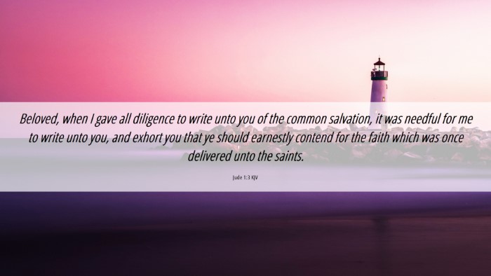 Picture 06 - Jude 1:3 KJV Desktop Wallpaper - Beloved, when I gave all diligence to write unto - Desktop Bible Verse Wallpaper