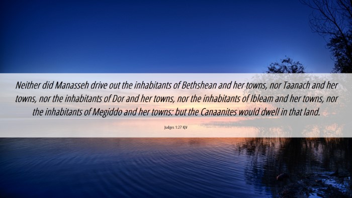 Picture 06 - Judges 1:27 KJV Desktop Wallpaper - Neither did Manasseh drive out the inhabitants of - Desktop Bible Verse Wallpaper