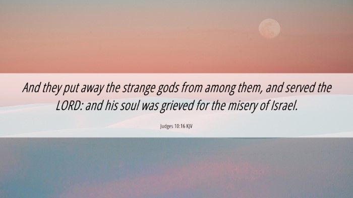 Picture 06 - Judges 10:16 KJV Desktop Wallpaper - And they put away the strange gods from among - Desktop Bible Verse Wallpaper