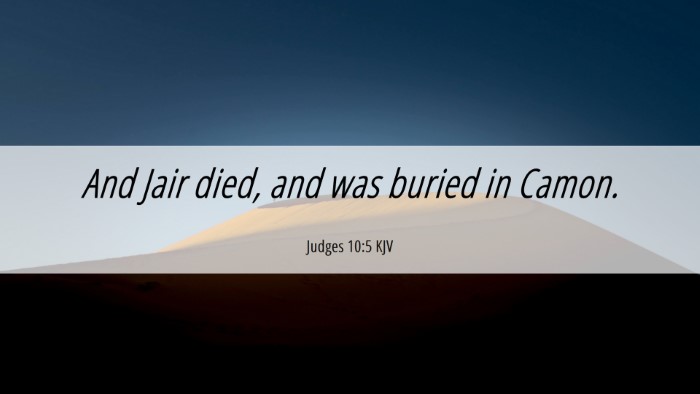 Picture 06 - Judges 10:5 KJV Desktop Wallpaper - And Jair died, and was buried in - Desktop Bible Verse Wallpaper