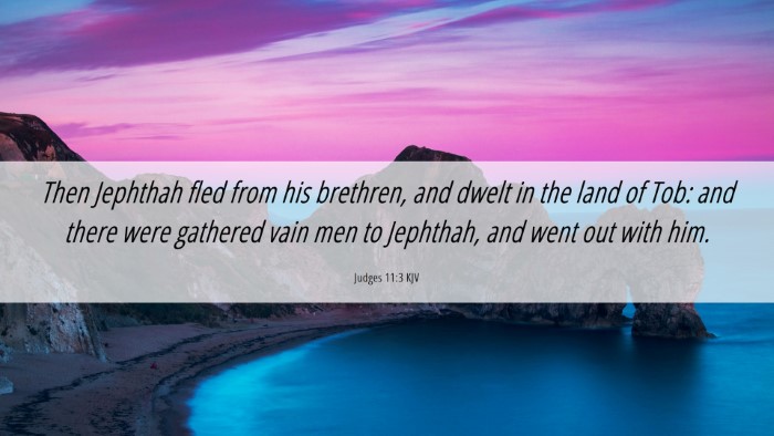 Picture 06 - Judges 11:3 KJV Desktop Wallpaper - Then Jephthah fled from his brethren, and dwelt - Desktop Bible Verse Wallpaper