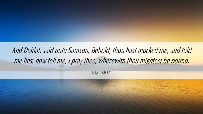 Picture 06 - Judges 16:10 KJV Desktop Wallpaper - And Delilah said unto Samson, Behold, thou hast - Desktop Bible Verse Wallpaper
