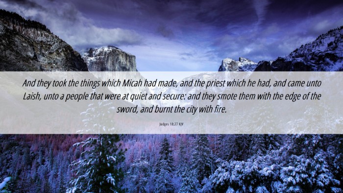 Picture 06 - Judges 18:27 KJV Desktop Wallpaper - And they took the things which Micah had made, - Desktop Bible Verse Wallpaper