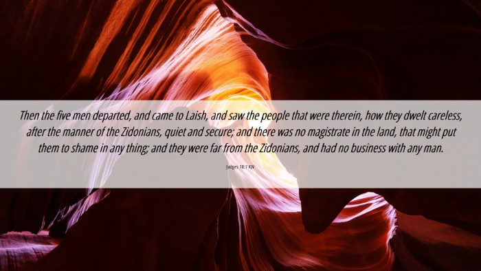 Picture 06 - Judges 18:7 KJV Desktop Wallpaper - Then the five men departed, and came to Laish, - Desktop Bible Verse Wallpaper