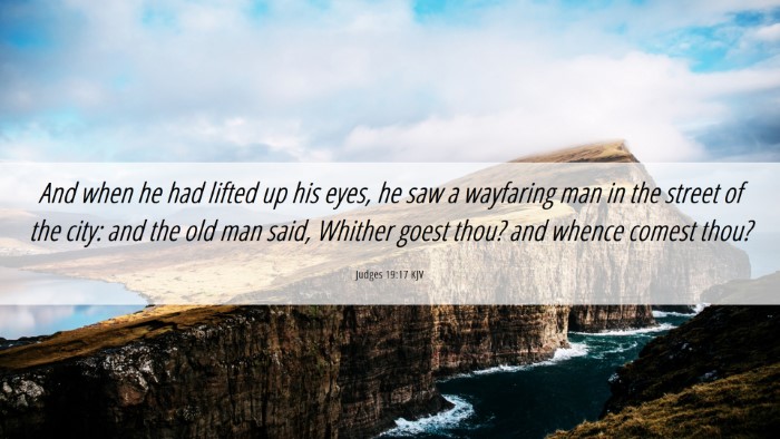 Picture 06 - Judges 19:17 KJV Desktop Wallpaper - And when he had lifted up his eyes, he saw a - Desktop Bible Verse Wallpaper
