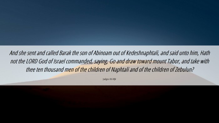 Picture 06 - Judges 4:6 KJV Desktop Wallpaper - And she sent and called Barak the son of Abinoam - Desktop Bible Verse Wallpaper