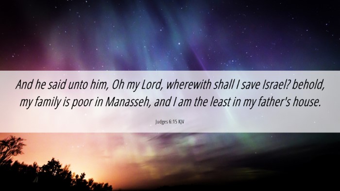 Picture 06 - Judges 6:15 KJV Desktop Wallpaper - And he said unto him, Oh my Lord, wherewith shall - Desktop Bible Verse Wallpaper