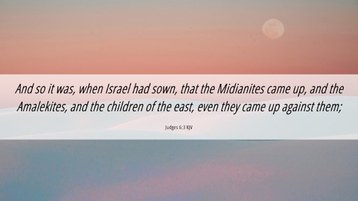 Picture 06 - Judges 6:3 KJV Desktop Wallpaper - And so it was, when Israel had sown, that the - Desktop Bible Verse Wallpaper