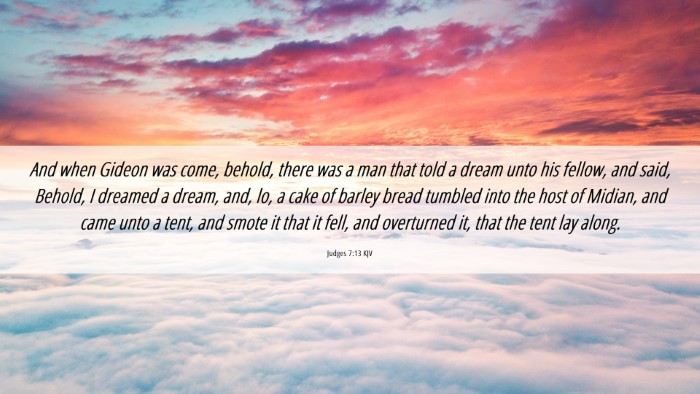 Picture 06 - Judges 7:13 KJV Desktop Wallpaper - And when Gideon was come, behold, there was a man - Desktop Bible Verse Wallpaper