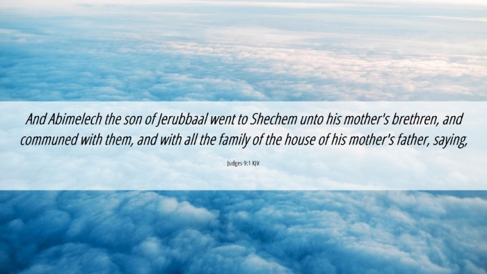 Picture 06 - Judges 9:1 KJV Desktop Wallpaper - And Abimelech the son of Jerubbaal went to - Desktop Bible Verse Wallpaper