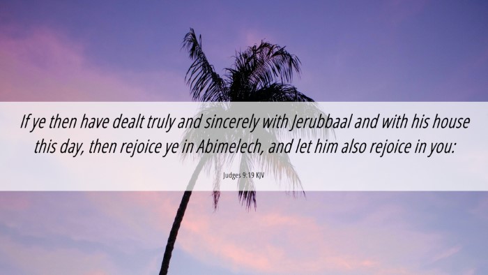 Picture 06 - Judges 9:19 KJV Desktop Wallpaper - If ye then have dealt truly and sincerely with - Desktop Bible Verse Wallpaper