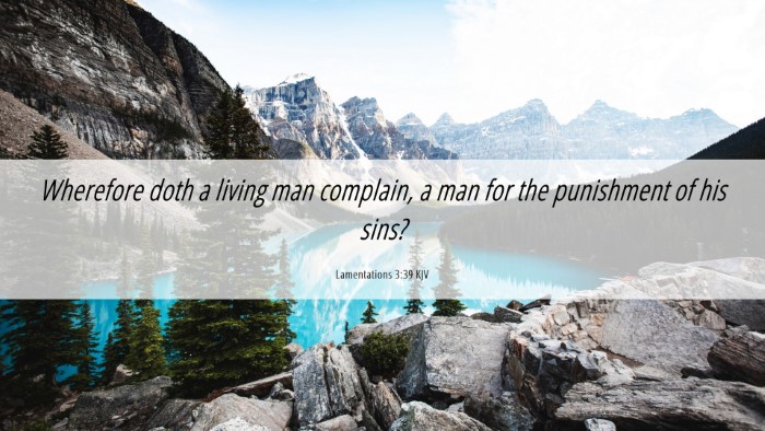 Picture 06 - Lamentations 3:39 KJV Desktop Wallpaper - Wherefore doth a living man complain, a man for - Desktop Bible Verse Wallpaper