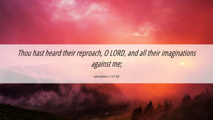 Picture 06 - Lamentations 3:61 KJV Desktop Wallpaper - Thou hast heard their reproach, O LORD, and all - Desktop Bible Verse Wallpaper