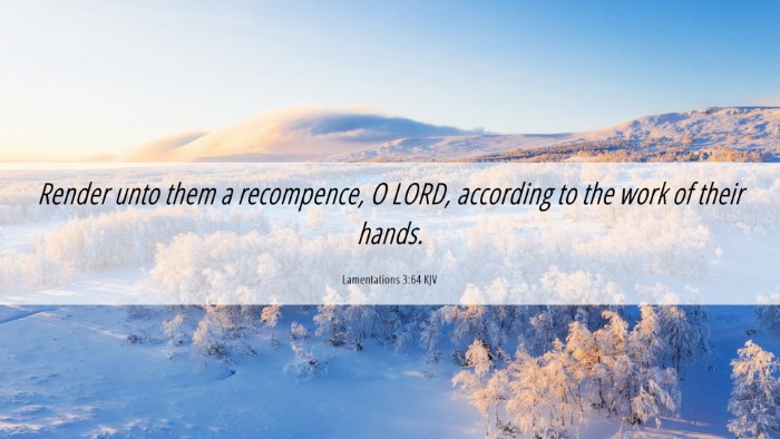 Picture 06 - Lamentations 3:64 KJV Desktop Wallpaper - Render unto them a recompence, O LORD, according - Desktop Bible Verse Wallpaper