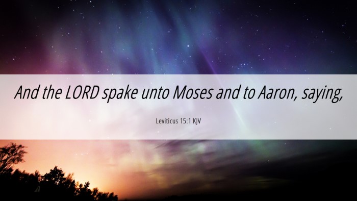 Picture 06 - Leviticus 15:1 KJV Desktop Wallpaper - And the LORD spake unto Moses and to Aaron, - Desktop Bible Verse Wallpaper