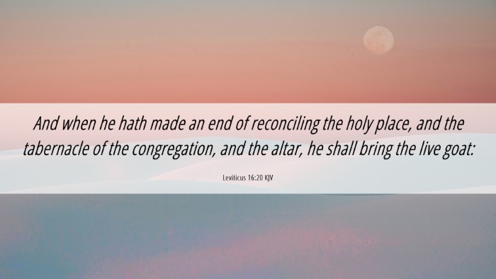 Picture 06 - Leviticus 16:20 KJV Desktop Wallpaper - And when he hath made an end of reconciling the - Desktop Bible Verse Wallpaper