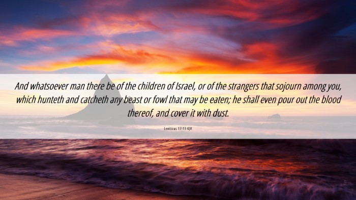 Picture 06 - Leviticus 17:13 KJV Desktop Wallpaper - And whatsoever man there be of the children of - Desktop Bible Verse Wallpaper
