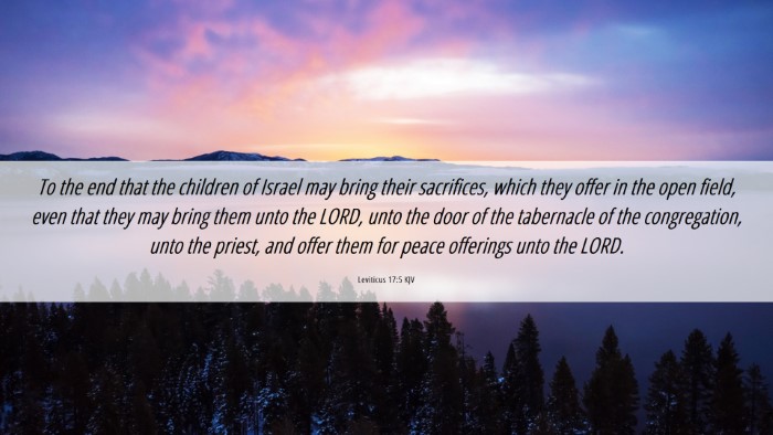 Picture 06 - Leviticus 17:5 KJV Desktop Wallpaper - To the end that the children of Israel may bring - Desktop Bible Verse Wallpaper