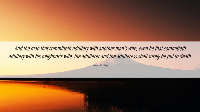 Picture 06 - Leviticus 20:10 KJV Desktop Wallpaper - And the man that committeth adultery with another - Desktop Bible Verse Wallpaper