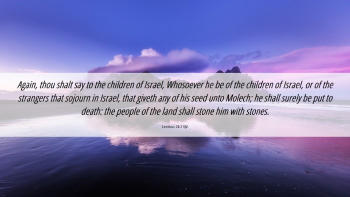 Picture 06 - Leviticus 20:2 KJV Desktop Wallpaper - Again, thou shalt say to the children of Israel, - Desktop Bible Verse Wallpaper