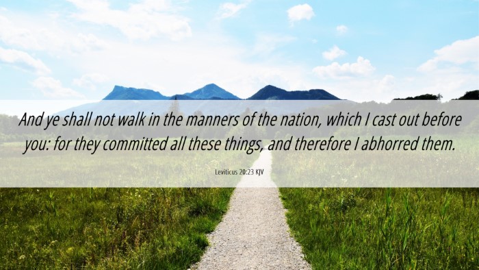 Picture 06 - Leviticus 20:23 KJV Desktop Wallpaper - And ye shall not walk in the manners of the - Desktop Bible Verse Wallpaper