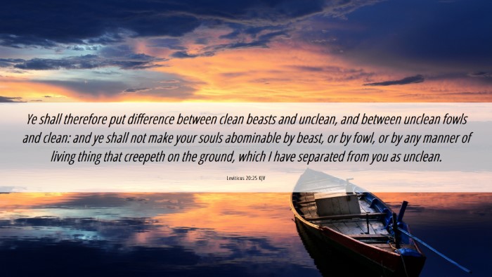 Picture 06 - Leviticus 20:25 KJV Desktop Wallpaper - Ye shall therefore put difference between clean - Desktop Bible Verse Wallpaper