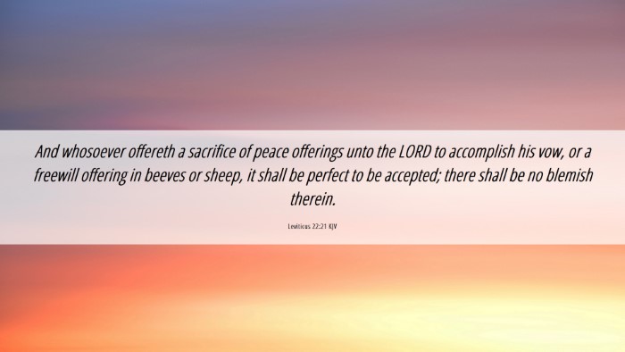 Picture 06 - Leviticus 22:21 KJV Desktop Wallpaper - And whosoever offereth a sacrifice of peace - Desktop Bible Verse Wallpaper