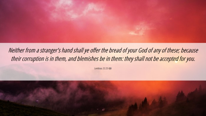 Picture 06 - Leviticus 22:25 KJV Desktop Wallpaper - Neither from a stranger's hand shall ye offer the - Desktop Bible Verse Wallpaper