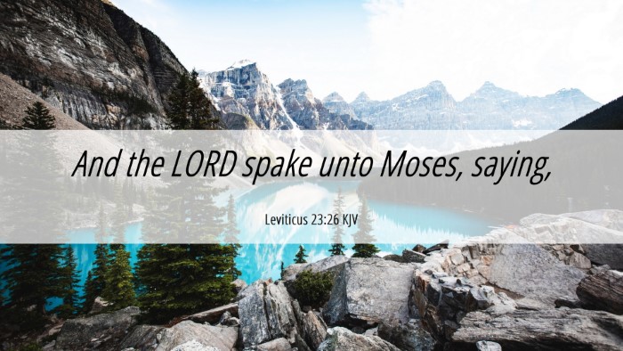 Picture 06 - Leviticus 23:26 KJV Desktop Wallpaper - And the LORD spake unto Moses, - Desktop Bible Verse Wallpaper