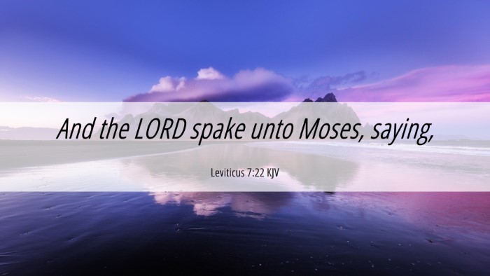 Picture 06 - Leviticus 7:22 KJV Desktop Wallpaper - And the LORD spake unto Moses, - Desktop Bible Verse Wallpaper
