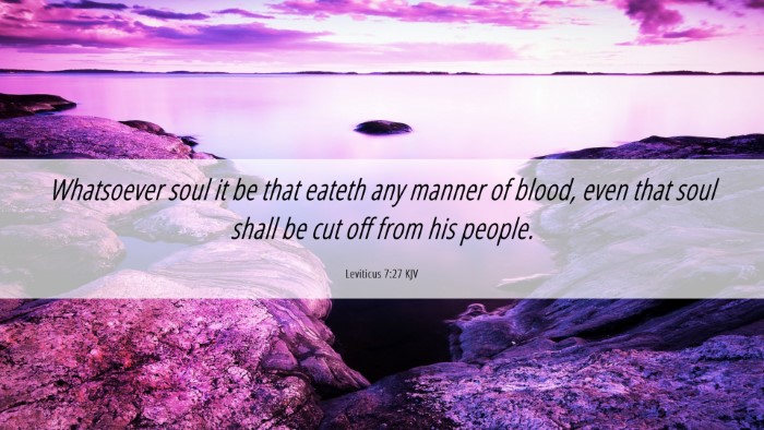 Picture 06 - Leviticus 7:27 KJV Desktop Wallpaper - Whatsoever soul it be that eateth any manner of - Desktop Bible Verse Wallpaper
