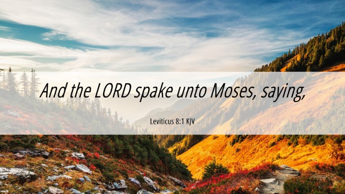 Picture 06 - Leviticus 8:1 KJV Desktop Wallpaper - And the LORD spake unto Moses, - Desktop Bible Verse Wallpaper