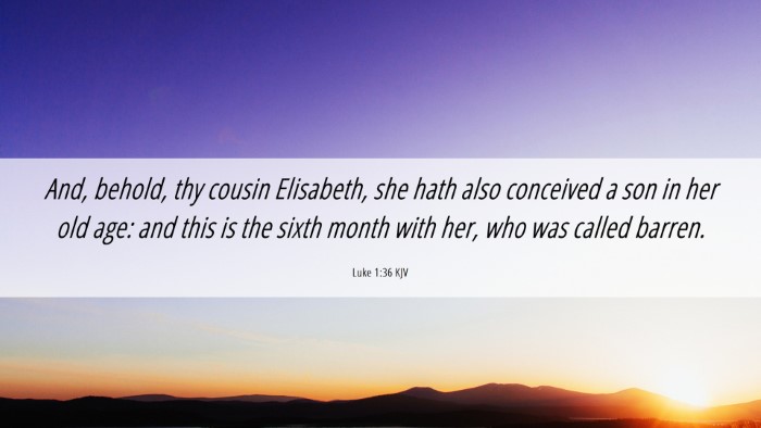 Picture 06 - Luke 1:36 KJV Desktop Wallpaper - And, behold, thy cousin Elisabeth, she hath also - Desktop Bible Verse Wallpaper