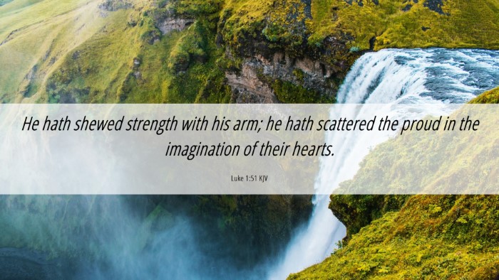 Picture 06 - Luke 1:51 KJV Desktop Wallpaper - He hath shewed strength with his arm; he hath - Desktop Bible Verse Wallpaper