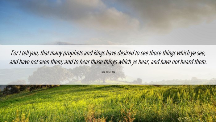 Picture 06 - Luke 10:24 KJV Desktop Wallpaper - For I tell you, that many prophets and kings have - Desktop Bible Verse Wallpaper