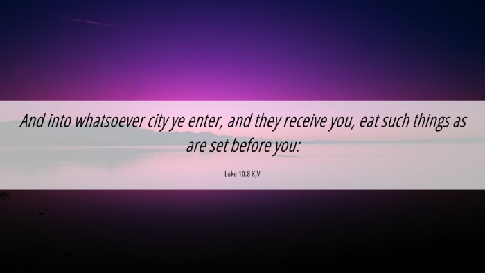 Picture 06 - Luke 10:8 KJV Desktop Wallpaper - And into whatsoever city ye enter, and they - Desktop Bible Verse Wallpaper