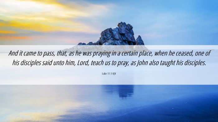 Picture 06 - Luke 11:1 KJV Desktop Wallpaper - And it came to pass, that, as he was praying in a - Desktop Bible Verse Wallpaper