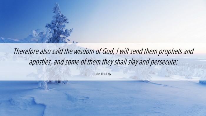Picture 06 - Luke 11:49 KJV Desktop Wallpaper - Therefore also said the wisdom of God, I will - Desktop Bible Verse Wallpaper
