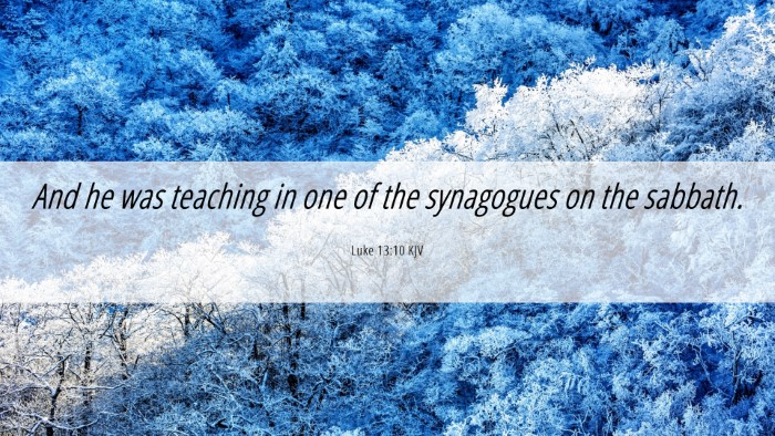 Picture 06 - Luke 13:10 KJV Desktop Wallpaper - And he was teaching in one of the synagogues on - Desktop Bible Verse Wallpaper