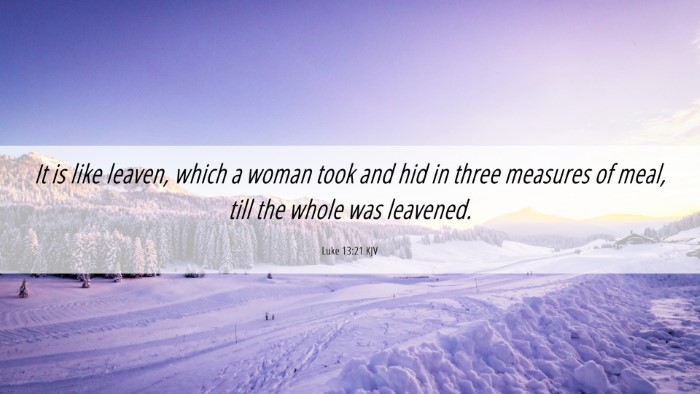 Picture 06 - Luke 13:21 KJV Desktop Wallpaper - It is like leaven, which a woman took and hid in - Desktop Bible Verse Wallpaper